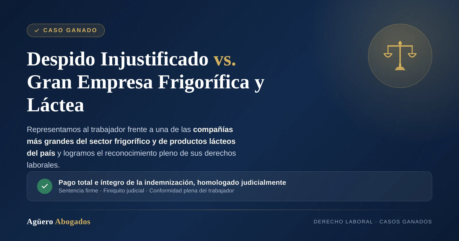 Caso ganado: despido injustificado frente a gran empresa frigorífica y láctea